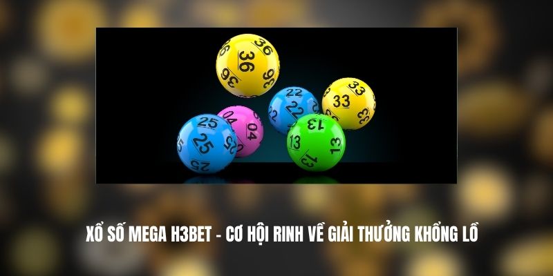 Xổ Số Mega H3BET